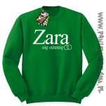 ZARA się ożenię -bluza standard zielona