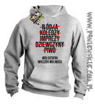 Wódka - Koledzy - Imprezy - Dziewczyny - Piwo - Mój ostatni Wieczór Wolności - bluza męska melanżowa