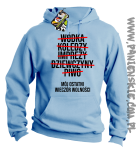 Wódka - Koledzy - Imprezy - Dziewczyny - Piwo - Mój ostatni Wieczór Wolności - bluza męska błękitna