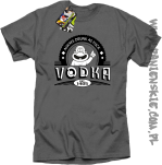 Vodka Always Drunk as Fuck - Koszulka męska szara 