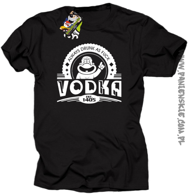 Vodka Always Drunk as Fuck - Koszulka męska czarna 