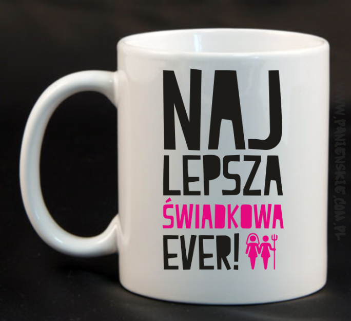 Najlepsza Świadkowa EVER - kubek na kawę