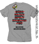 Wódka - Koledzy - Imprezy - Dziewczyny - Piwo - Mój ostatni Wieczór Wolności - koszulka męska melanżowa