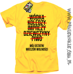 Wódka - Koledzy - Imprezy - Dziewczyny - Piwo - Mój ostatni Wieczór Wolności - koszulka męska żółta