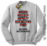 Wódka - Koledzy - Imprezy - Dziewczyny - Piwo - Mój ostatni Wieczór Wolności - bluza standard melanżowa