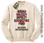 Wódka - Koledzy - Imprezy - Dziewczyny - Piwo - Mój ostatni Wieczór Wolności - bluza standard beżowa