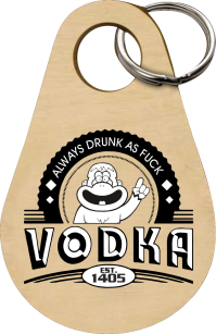 Vodka Always Drunk as Fuck - Breloczek 