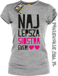 Najlepsza Siostra EVER - koszulka damska szara